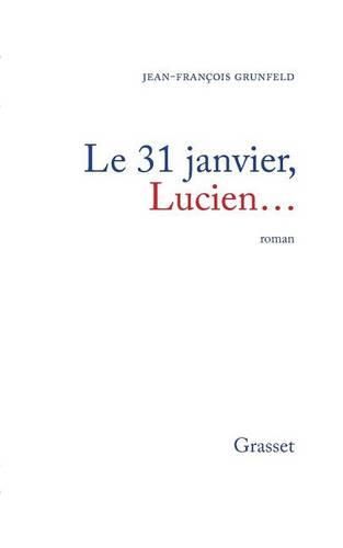 Cover image for Le 31 janvier, Lucien...