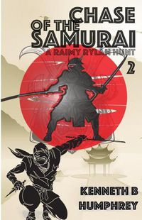 Cover image for Chase of the Samurai: A Raimy Rylan Hunt