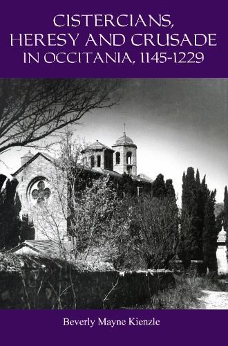 Cover image for Cistercians, Heresy and Crusade in Occitania, 1145-1229