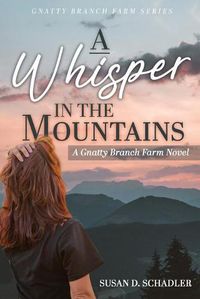 Cover image for A Whisper in the Mountains: A Gnatty Branch Farm Novel