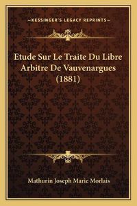 Cover image for Etude Sur Le Traite Du Libre Arbitre de Vauvenargues (1881)