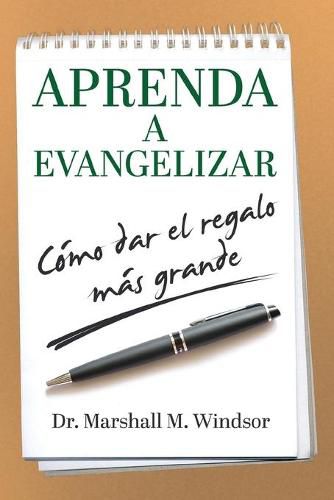 Cover image for Aprenda a Evangelizar: Como dar el regalo mas grande