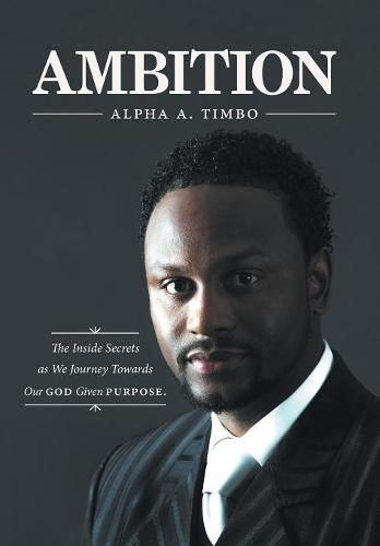 Cover image for Ambition: the inside secrets as we journey towards our God given purpose