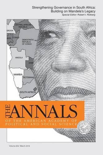 The ANNALS of the American Academy of Political & Social Science: STRENGTHENING GOVERNANCE IN SOUTH AFRICA: BUILDING ON MANDELA'S LEGACY