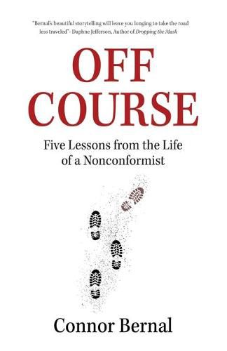 Cover image for Off Course: Five Lessons from the Life of a Nonconformist