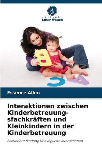 Cover image for Interaktionen zwischen Kinderbetreuung-sfachkraeften und Kleinkindern in der Kinderbetreuung