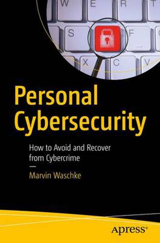 Cover image for Personal Cybersecurity: How to Avoid and Recover from Cybercrime