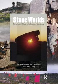 Cover image for Stone Worlds: Narrative and Reflexivity in Landscape Archaeology