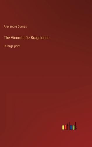 The Vicomte De Bragelonne