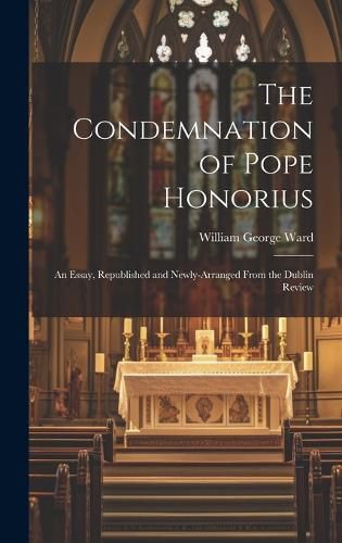 Cover image for The Condemnation of Pope Honorius