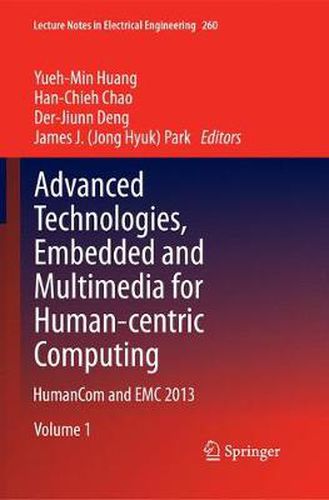 Cover image for Advanced Technologies, Embedded and Multimedia for Human-centric Computing: HumanCom and EMC 2013