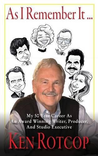 Cover image for As I Remember It (Hardback): My 50 Year Career as an Award Winning Writer, Producer, and Studio Executive