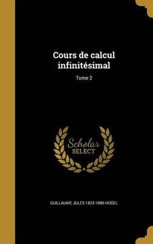 Cours de Calcul Infinitesimal; Tome 2