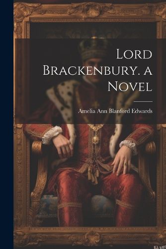 Lord Brackenbury. a Novel