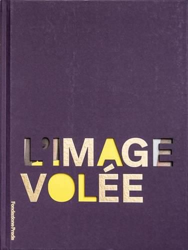 Cover image for L'Image Volee - Curated by Thomas Demand