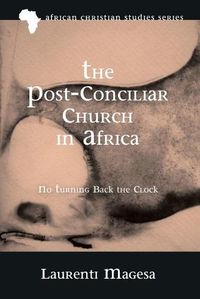 Cover image for The Post-Conciliar Church in Africa: No Turning Back the Clock