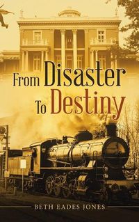 Cover image for From Disaster to Destiny