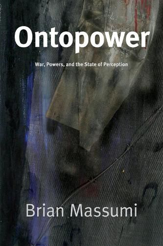 Ontopower: War, Powers, and the State of Perception