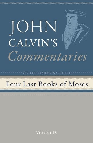 Commentaries on the Four Last Books of Moses Arranged in the Form of a Harmony, Volume 4