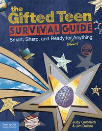 Cover image for The Gifted Teen Survival Guide: Smart, Sharp, and Ready for (Almost) Anything