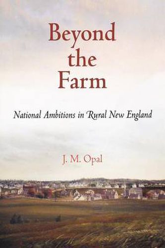 Cover image for Beyond the Farm: National Ambitions in Rural New England