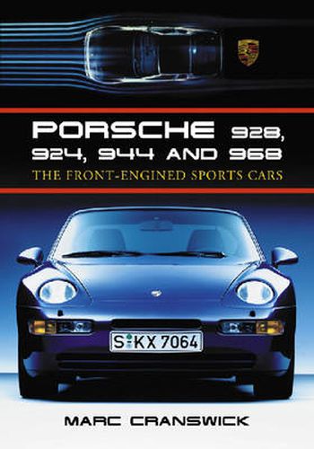 Cover image for Porsche 928, 924, 944 and 968: The Front Engined Sports Cars