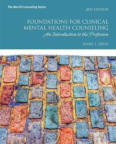 Foundations for Clinical Mental Health Counseling: An Introduction to the Profession with Mylab Counseling with Enhanced Pearson Etext -- Access Card Package