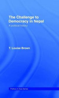 Cover image for The Challenge to Democracy in Nepal