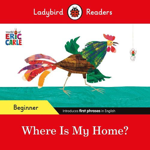 Cover image for Ladybird Readers Beginner Level - Eric Carle - Where Is My Home? (ELT Graded Reader)