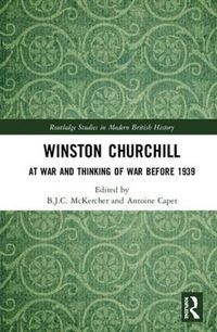 Cover image for Winston Churchill: At War and Thinking of War before 1939