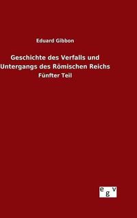 Cover image for Geschichte des Verfalls und Untergangs des Roemischen Reichs