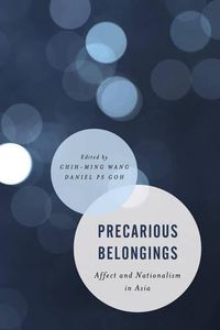 Cover image for Precarious Belongings: Affect and Nationalism in Asia