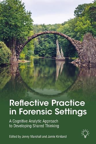 Cover image for Reflective Practice in Forensic Settings: A Cognitive Analytic Approach to Developing Shared Thinking