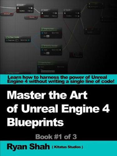 Cover image for Mastering the Art of Unreal Engine 4 - Blueprints