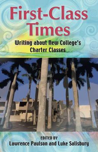 Cover image for First-Class Times: Writing about New College's Charter Classes