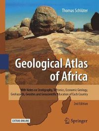 Cover image for Geological Atlas of Africa: With Notes on Stratigraphy, Tectonics, Economic Geology, Geohazards, Geosites and Geoscientific Education of Each Country