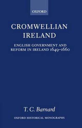 Cover image for Cromwellian Ireland: English Government and Reform in Ireland, 1649-60