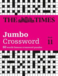Cover image for The Times 2 Jumbo Crossword Book 11: 60 Large General-Knowledge Crossword Puzzles