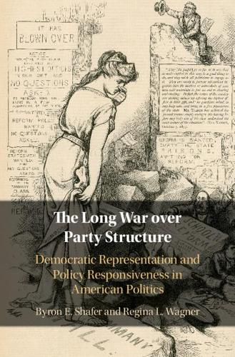 Cover image for The Long War over Party Structure: Democratic Representation and Policy Responsiveness in American Politics
