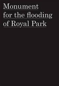 Cover image for Monument for the Flooding of Royal Park