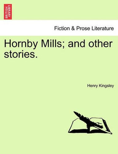 Cover image for Hornby Mills; And Other Stories. Vol. I