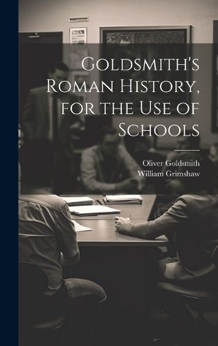 Cover image for Goldsmith's Roman History, for the Use of Schools