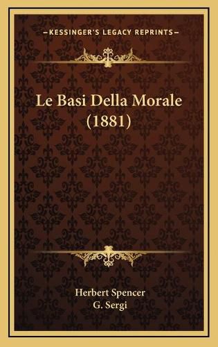 Cover image for Le Basi Della Morale (1881)