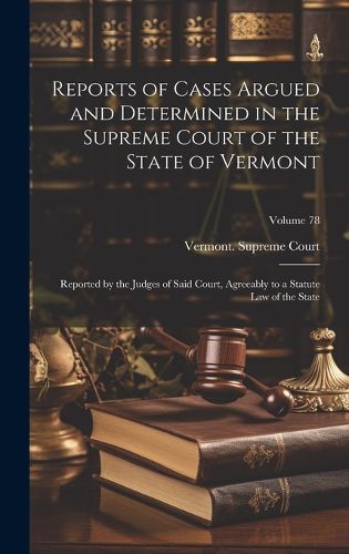 Cover image for Reports of Cases Argued and Determined in the Supreme Court of the State of Vermont