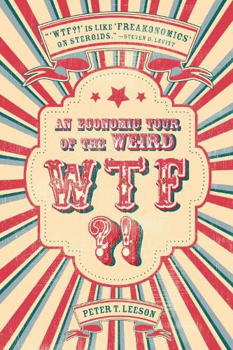 Cover image for WTF?!: An Economic Tour of the Weird