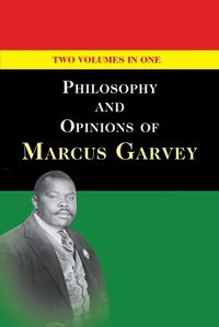 Cover image for Philosophy and Opinions of Marcus Garvey [Volumes I & II in One Volume]