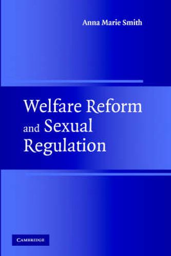 Cover image for Welfare Reform and Sexual Regulation