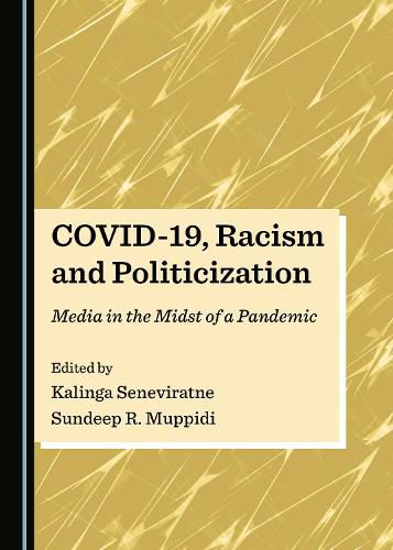 COVID-19, Racism and Politicization: Media in the Midst of a Pandemic