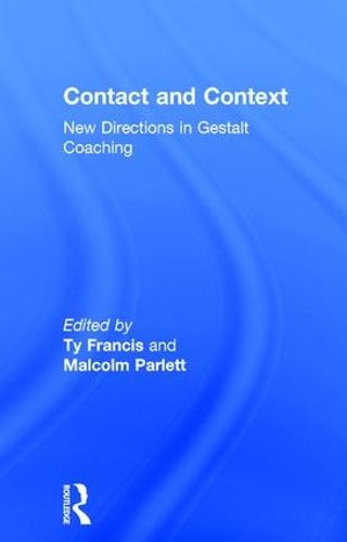 Cover image for Contact and Context: New Directions in Gestalt Coaching