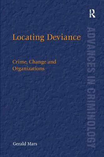 Cover image for Locating Deviance: Crime, Change and Organizations